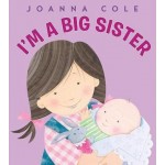 I'm a Big Sister - By: Joanna Cole, Rosalinda Kightley